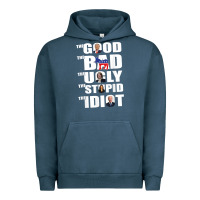 Pigment Midnight Navy The Good The Bad The Ugly The Stupid The Idiot Politics TShirt Urban Hoodie - minhPixels