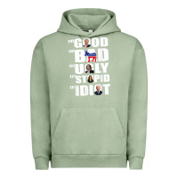 Pigment Oil Green The Good The Bad The Ugly The Stupid The Idiot Politics TShirt Urban Hoodie - minhPixels