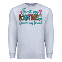 Heather Grey first my mother forever my friend Premium Sweatshirt - Artiststas