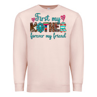 Pale Pink first my mother forever my friend Premium Sweatshirt - Artiststas