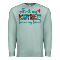 Seafoam first my mother forever my friend Premium Sweatshirt - Artiststas