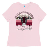 Bubblegum Pink Not My Pasture Not My Bullshit Ladies Tee - Bettercallsaul