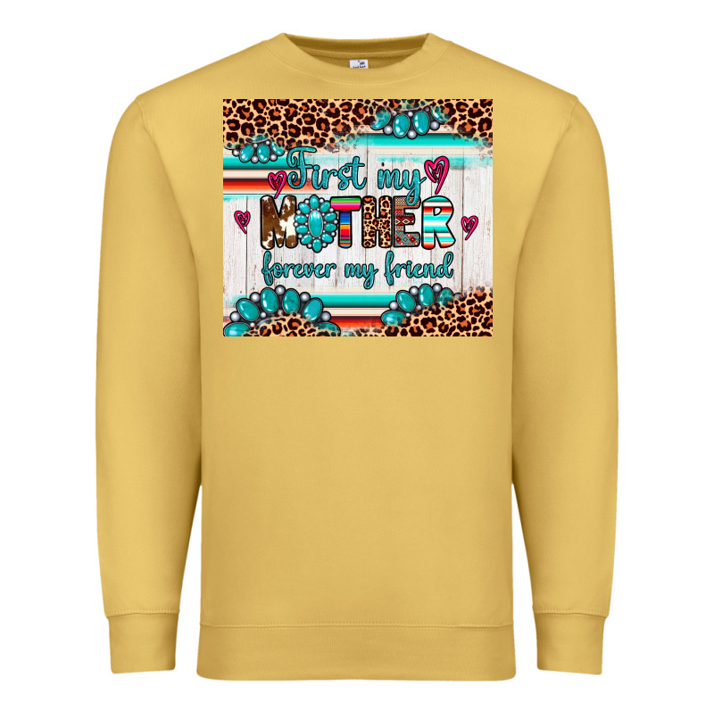 First My Mother Forever My Friend Premium Sweatshirt by Artiststas | Teevron