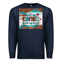 Navy first my mother forever my friend Premium Sweatshirt - Artiststas