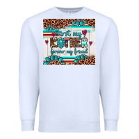 White first my mother forever my friend Premium Sweatshirt - Artiststas
