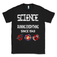Black Science Ruining Everything Since 1543 Aliens Classic Tee - minhPixels