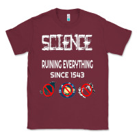 Burgundy Science Ruining Everything Since 1543 Aliens Classic Tee - minhPixels