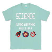 Seafoam Science Ruining Everything Since 1543 Aliens Classic Tee - minhPixels