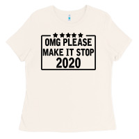 Bone Omg Please Make It Stop 2020 Ladies Tee - Bettercallsaul