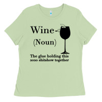 Matcha Wine The glue holding this 2020 shitshow together Ladies Tee - Bettercallsaul