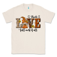 Natural I Think I Love Fall Most of All Classic Tee - texasbilliewilder