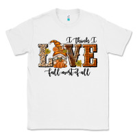 White I Think I Love Fall Most of All Classic Tee - texasbilliewilder