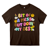 Chocolate Brown bit of a mess but doin' my best Heavy Core Tee - Artiststas