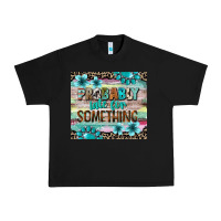 Black probably late for something tumbler 3 Urban Heavy Tee - CowGirlArtShop