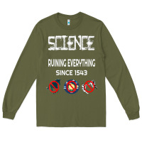 Army Green Science Ruining Everything Since 1543 Aliens Long Sleeve Tee - minhPixels