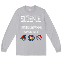 Moon Dust Science Ruining Everything Since 1543 Aliens Long Sleeve Tee - minhPixels