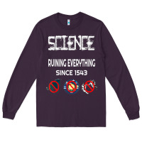 Plum Science Ruining Everything Since 1543 Aliens Long Sleeve Tee - minhPixels