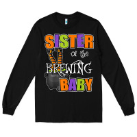 Black sister of brewing baby halloween theme baby shower spooky t shirt Long Sleeve Tee - minhPixels