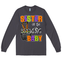 Smoke sister of brewing baby halloween theme baby shower spooky t shirt Long Sleeve Tee - minhPixels