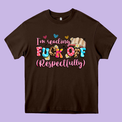 I'm Reading Fuck Off Respectfully Heavy Core Tee Designed By Artiststas