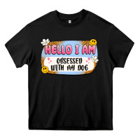 Black hello i am obsessed with my dog Heavy Core Tee - Artiststas