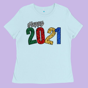 Happy 2021 Ladies Tee Designed By Bettercallsaul