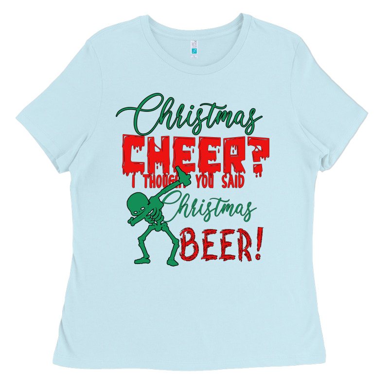 Christmas Cheer I Thought You Said Christmas Beer Ladies Tee by Bettercallsaul | Teevron