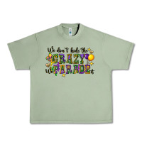 Oil Green we dont hide the crazy we parade it Urban Heavy Tee - CowGirlArtShop