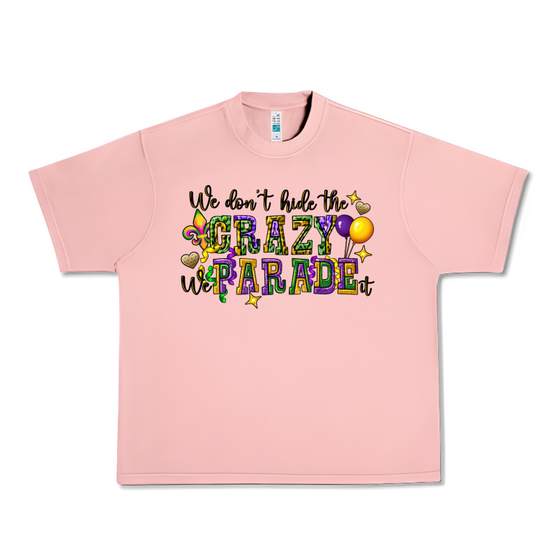 We Dont Hide The Crazy We Parade It Urban Heavy Tee by CowGirlArtShop | Teevron