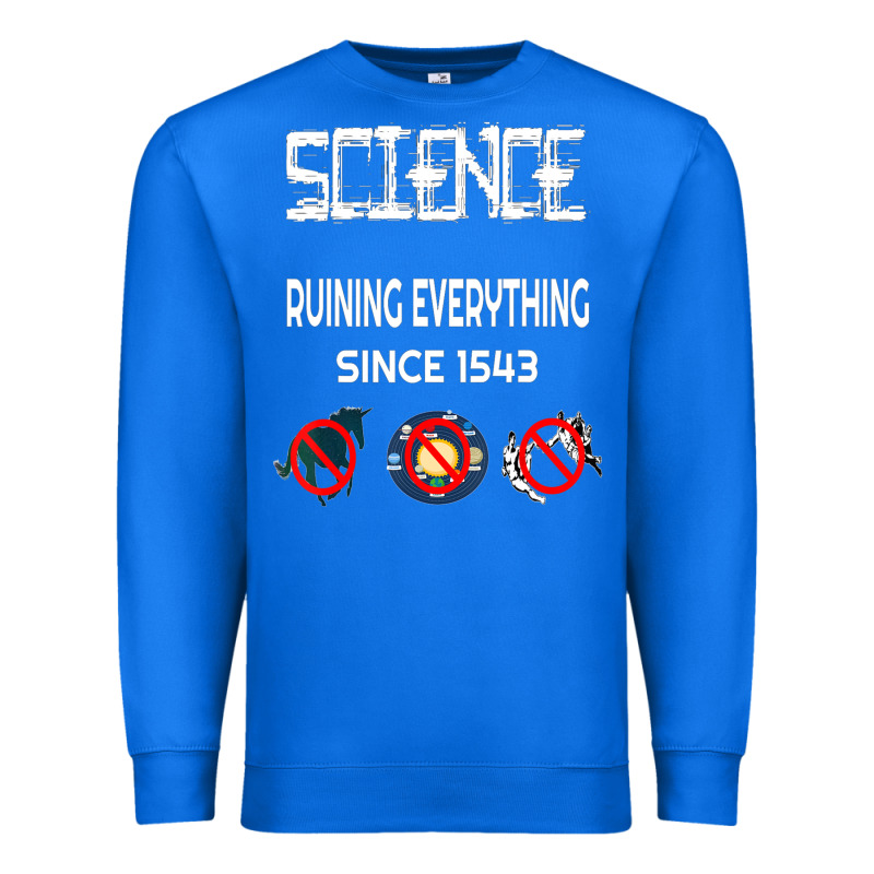 Science Ruining Everything Since 1543 Aliens Premium Sweatshirt by minhPixels | Teevron