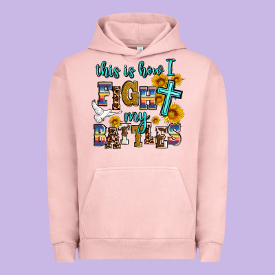 This Is How I Fight My Battles Urban Hoodie Designed By Adodesignshop