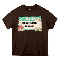 Chocolate Brown hello id rather be reading Heavy Core Tee - Artiststas