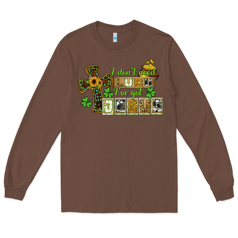 I Dont Need Luck Ive Got Jesus Long Sleeve Tee by CowGirlArtShop | Teevron