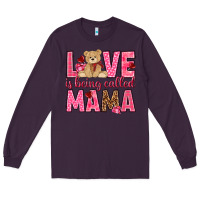 Plum Love is being called mama mother's day Long Sleeve Tee - HowdyJamesFarm