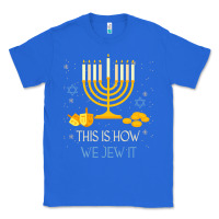 True Royal this is how we jew it funny jewish ugly hanukkah christmas Classic Tee - minhPixels