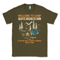 Army Green welcome to camp quitcherbitchin camping camp quitcherbitchin Classic Tee - minhPixels