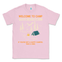 Bubblegum Pink welcome to camp quitcherbitchin camping camp quitcherbitchin Classic Tee - minhPixels