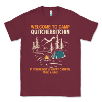Burgundy welcome to camp quitcherbitchin camping camp quitcherbitchin Classic Tee - minhPixels
