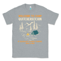 Heather Grey welcome to camp quitcherbitchin camping camp quitcherbitchin Classic Tee - minhPixels
