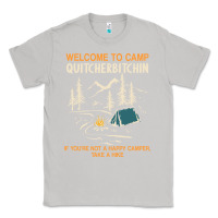 Moon Dust welcome to camp quitcherbitchin camping camp quitcherbitchin Classic Tee - minhPixels