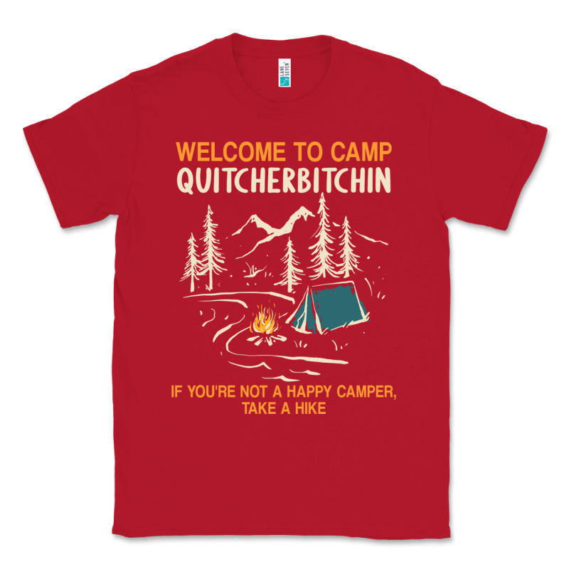 Welcome To Camp Quitcherbitchin Camping Camp Quitcherbitchin Classic Tee by minhPixels | Teevron