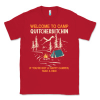 Red welcome to camp quitcherbitchin camping camp quitcherbitchin Classic Tee - minhPixels