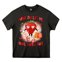 Asphalt hang on,let me girl math this Heavy Core Tee - Artiststas