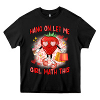 Black hang on,let me girl math this Heavy Core Tee - Artiststas
