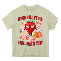 Mossy hang on,let me girl math this Heavy Core Tee - Artiststas