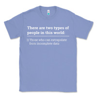 Colony Blue Two Types of People Can Extrapolate Incomplete Data Gift Classic Tee - minhPixels