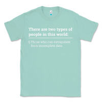 Seafoam Two Types of People Can Extrapolate Incomplete Data Gift Classic Tee - minhPixels