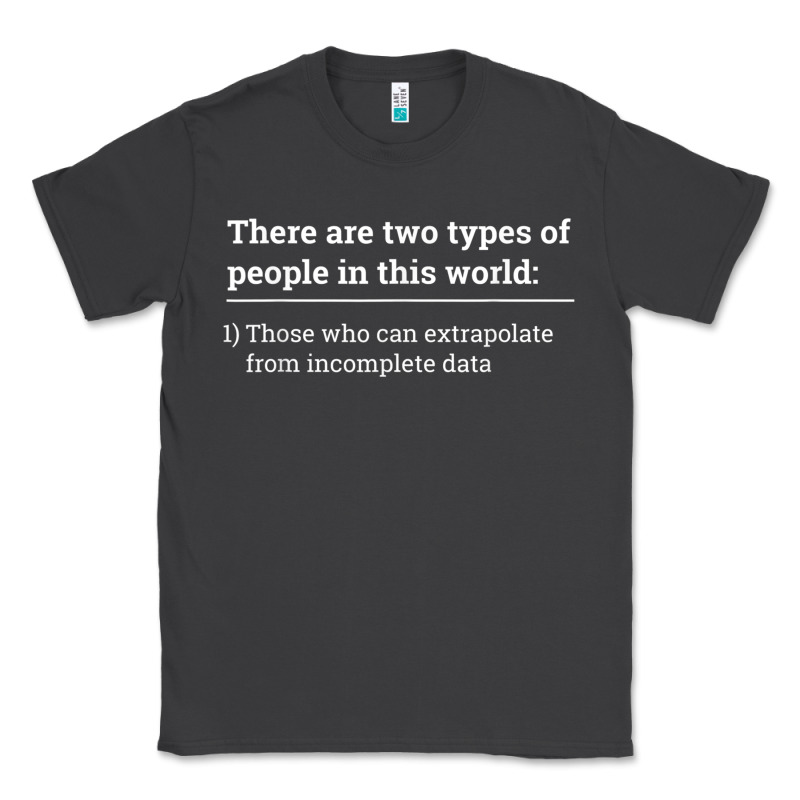 Two Types Of People Can Extrapolate Incomplete Data Gift Classic Tee by minhPixels | Teevron