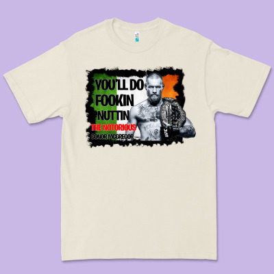 The Notorious Conor Mcgregor Fookin Nuttin Premium Tee Designed By Bettercallsaul