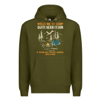 Welcome To Camp Quitcherbitchin Camping Camp Quitcherbitchin Premium Hoodie | Teevron